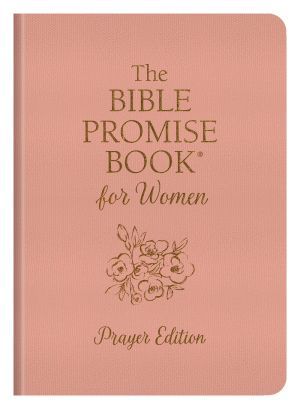 The Bible Promise Book for Women: Prayer Edition