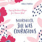Nevertheless, She Was Courageous: Inspiring Devotions and Prayers for a Woman's Heart *Very Good*