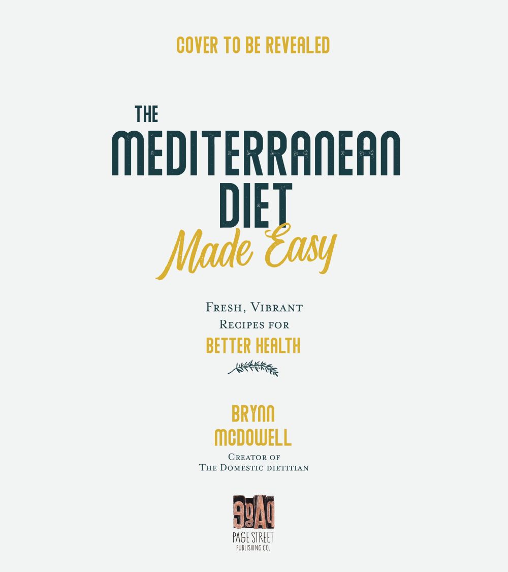 The Mediterranean Diet Made Easy: Fresh, Vibrant Recipes for Better Health