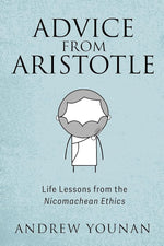 Advice from Aristotle: Life Lessons from the Nicomachean Ethics cover image