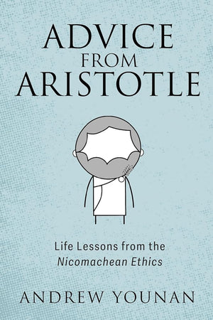 Advice from Aristotle: Life Lessons from the Nicomachean Ethics cover image