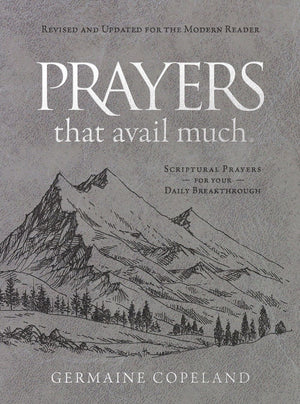 Prayers that Avail Much (Imitation Leather Gift Edition): Revised and Updated for the Modern Reader: Scriptural Prayers for Your Daily Breakthrough