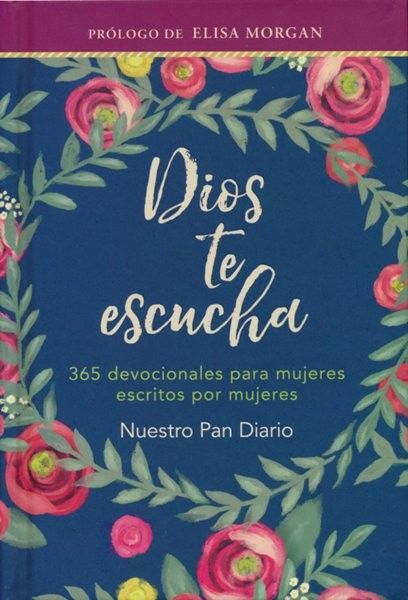 Dios te escucha: 365 devocionales para mujeres escritos por mujeres (God Hears Her) (Spanish Edition)