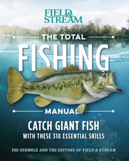 The Total Fishing Manual (Paperback Edition): 318 Essential Fishing Skills (Field & Stream)