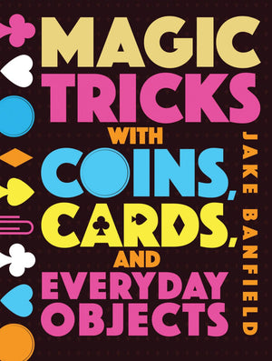 Magic Tricks with Coins, Cards, and Everyday Objects *Very Good*