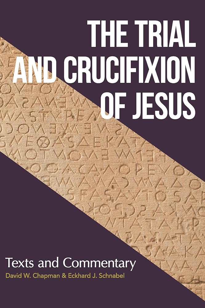 Trial and Crucifixion of Jesus, The: Texts and Commentary cover image