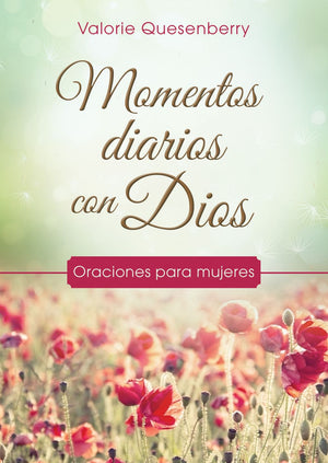 Momentos diarios con Dios: Oraciones para mujeres (Spanish Edition)