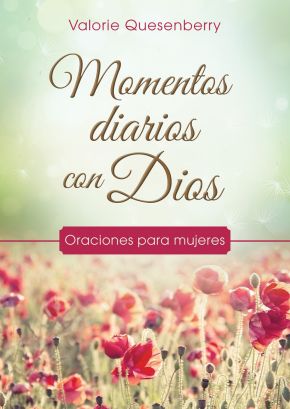 Momentos diarios con Dios: Oraciones para mujeres (Spanish Edition)