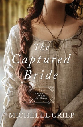 The Captured Bride: Daughters of the Mayflower - book 3