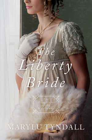 The Liberty Bride: Daughters of the Mayflower - book 6