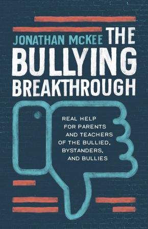 The Bullying Breakthrough: Real Help for Parents and Teachers of the Bullied, Bystanders, and Bullies *Very Good*