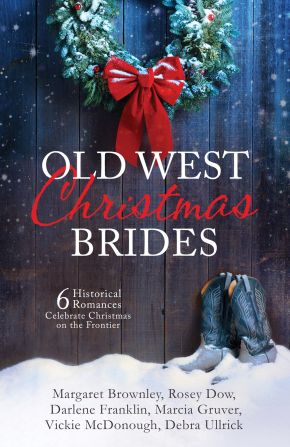 Old West Christmas Brides: 6 Historical Romances Celebrate Christmas on the Frontier *Very Good*