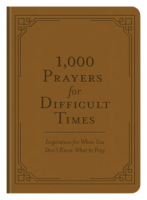 1,000 Prayers for Difficult Times: Inspiration for When You Don't Know What to Pray *Very Good*