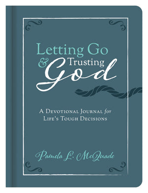 Letting Go and Trusting God: A Devotional Journal for Life's Tough Decisions *Good*