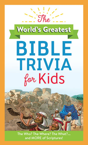 The World's Greatest Bible Trivia for Kids: The Who? The Where? The What?...and MORE of Scripture! *Very Good*