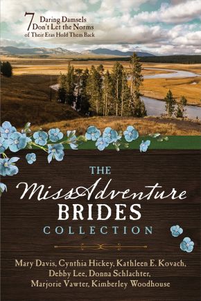 The MISSadventure Brides Collection: 7 Daring Damsels Don'€™t Let the Norms of Their Eras Hold Them Back