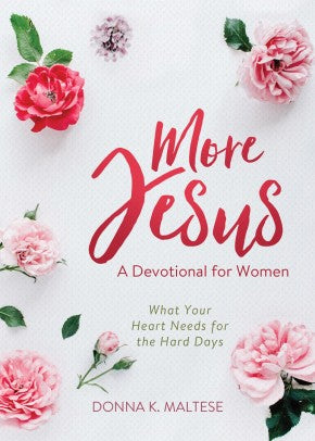 More Jesus: What Your Heart Needs for the Hard Days (A Devotional for Women) *Very Good*