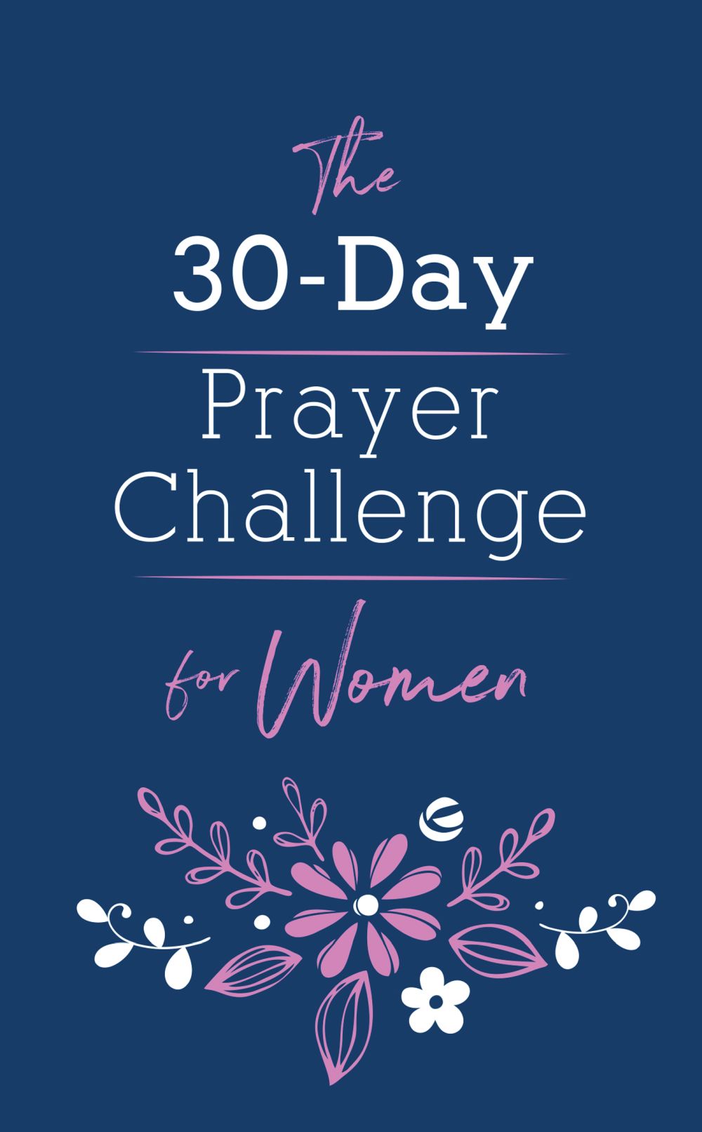The 30-Day Prayer Challenge for Women *Very Good*
