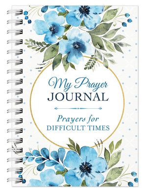 My Prayer Journal: Prayers for Difficult Times
