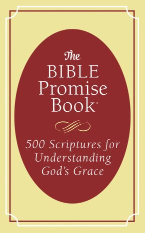 The Bible Promise Book: 500 Scriptures for Understanding God's Grace