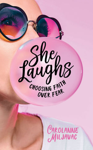 She Laughs: Choosing Faith over Fear *Very Good*