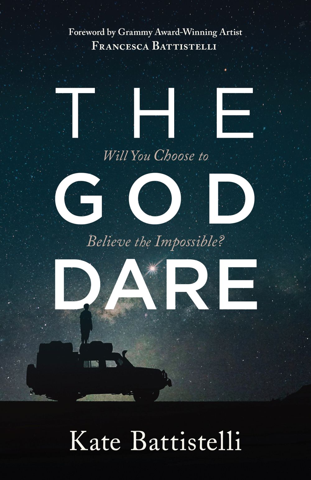 The God Dare: Will You Choose to Believe the Impossible?