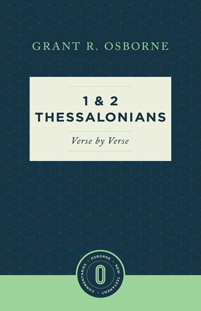 1 & 2 Thessalonians Verse by Verse (Osborne New Testament Commentaries)