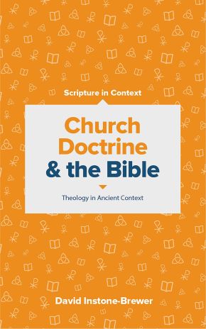 Church Doctrine and the Bible: Theology in Ancient Context (Scripture in Context Series)
