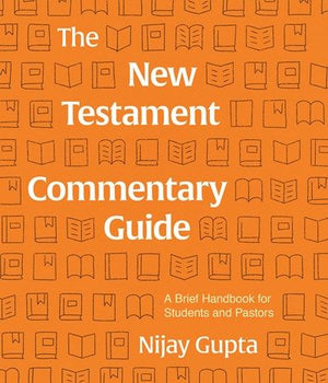 The New Testament Commentary Guide: A Brief Handbook for Students and Pastors *Very Good*