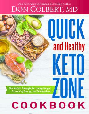 Quick and Healthy Keto Zone Cookbook: The Holistic Lifestyle for Losing Weight, Increasing Energy, and Feeling Great