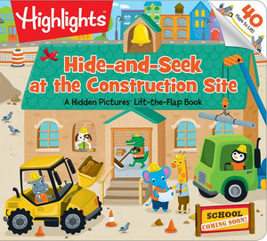 Hide-and-Seek at the Construction Site: A Hidden Pictures Lift-the-Flap Board Book, Interactive Seek-and-Find Construction Truck Book for Toddlers and Preschoolers (Highlights Lift-the-Flap Books)