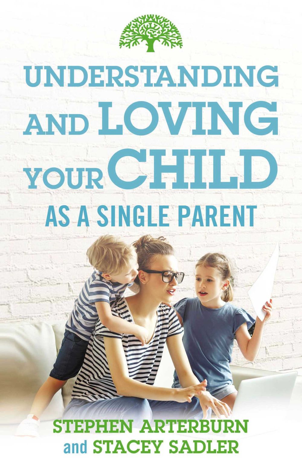 Understanding and Loving Your Child As a Single Parent (Understanding and Loving Series)