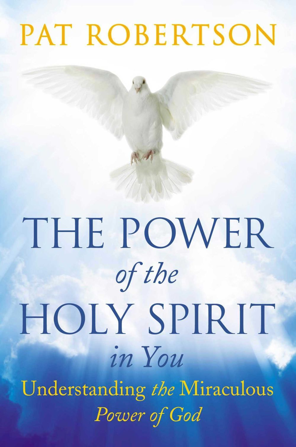 The Power of the Holy Spirit in You: Understanding the Miraculous Power of God