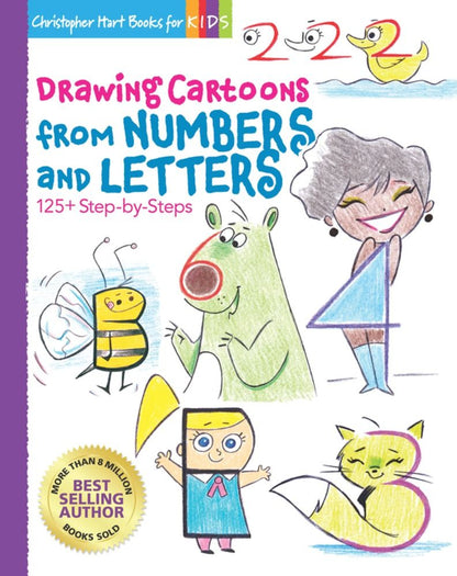 Drawing Cartoons from Numbers and Letters: 125+ Step-by-Steps (Volume 5) (Drawing Shape by Shape)