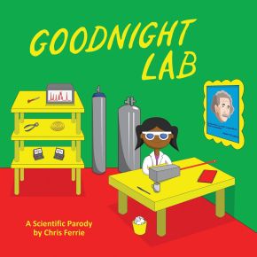 Goodnight Lab: A Scientific Parody Bedtime Book for Toddlers (Funny Gift Book for Science Lovers, Teachers, and Nerds)