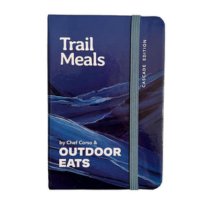 Trail Meals - Cascade Edition - Hiking Camping Backpacking meals | recipes cover image