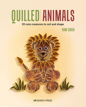 Quilled Animals: 20 cute animals to coil and shape