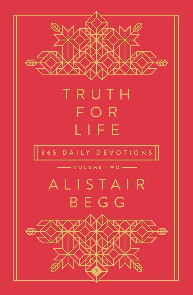 Truth for Life - Volume 2: 365 Daily Devotions (A Gospel-Saturated Gift Devotional for the Entire Year - Includes a Yearly Bible Reading Plan, Durable Cover, and Ribbon Marker) *Very Good*