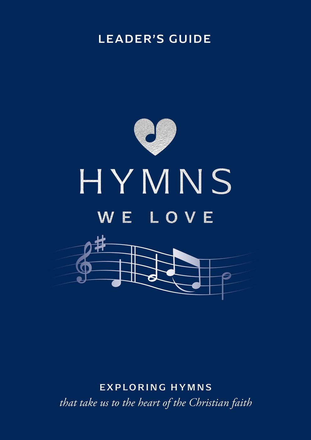 Hymns We Love Leader's Guide: Exploring Hymns That Take Us the Heart of the Christian Faith (Ministry resource for outreach to seniors/elderly ... beliefs about God and Jesus they express.) *Very Good*