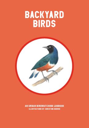 Backyard Birds: An Urban Birdwatching Logbook *Very Good*