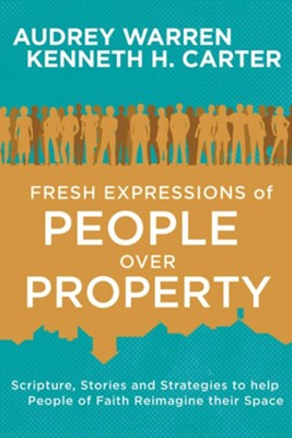 Fresh Expressions of People Over Property