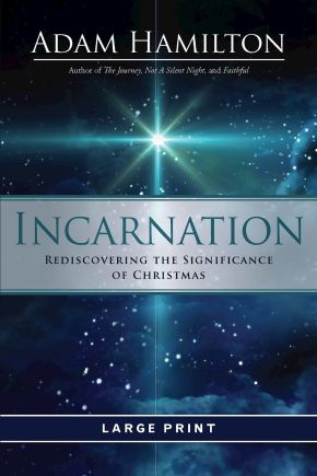 Incarnation: Rediscovering the Significance of Christmas