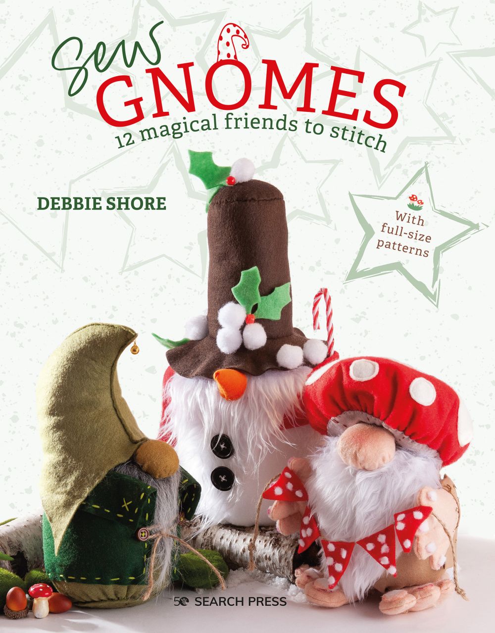 Sew Gnomes: 12 magical friends to stitch *Very Good*