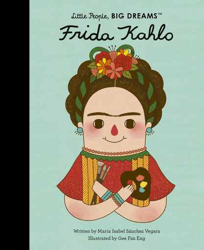 Frida Kahlo (Volume 2) (Little People, BIG DREAMS, 2)