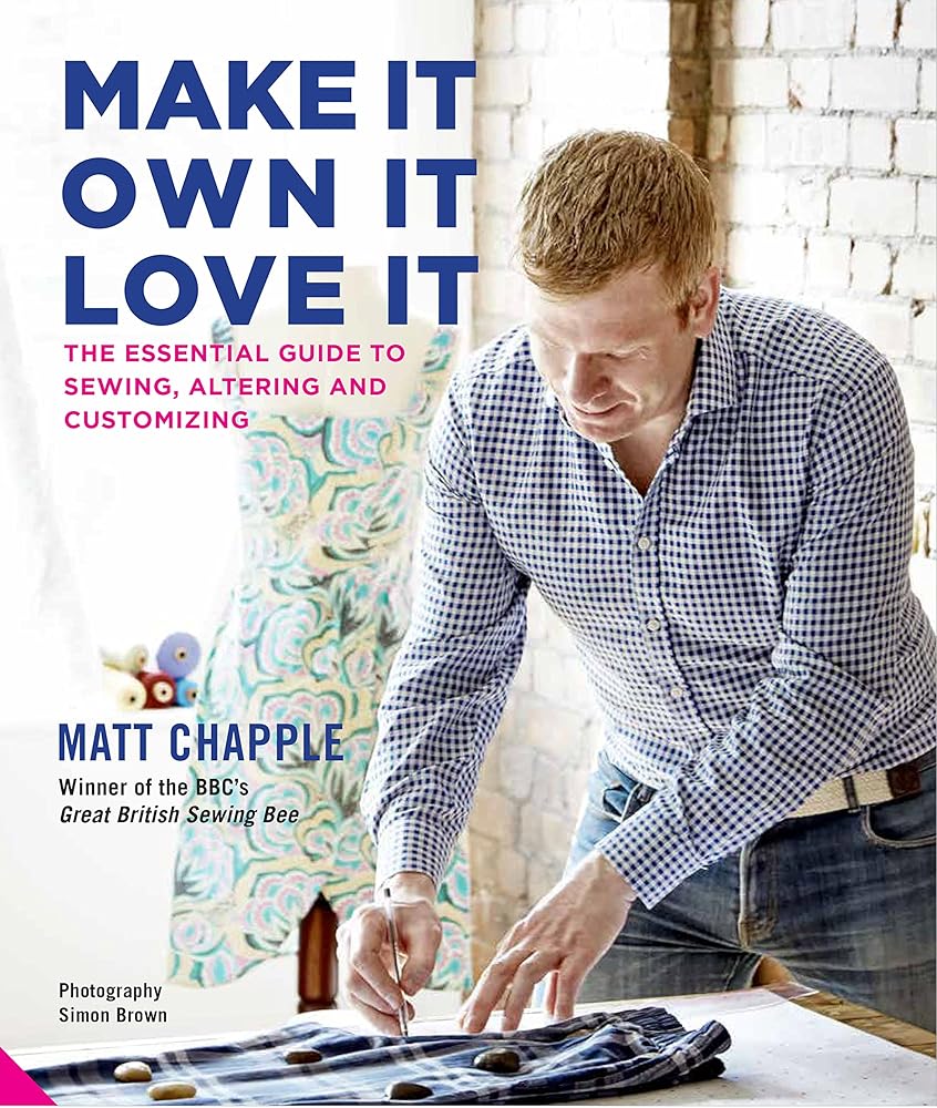Make It, Own It, Love It: The Essential Guide to Sewing, Altering and Customizing cover image