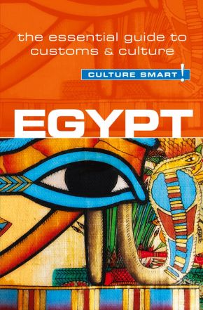 Egypt - Culture Smart!: The Essential Guide to Customs & Culture