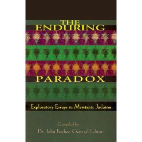 The Enduring Paradox: Exploratory Essays in Messianic Judaism