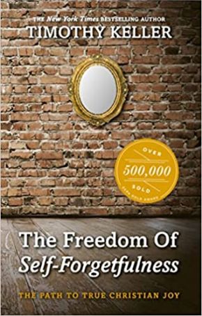 The Freedom of Self Forgetfulness: The Path to True Christian Joy *Very Good*
