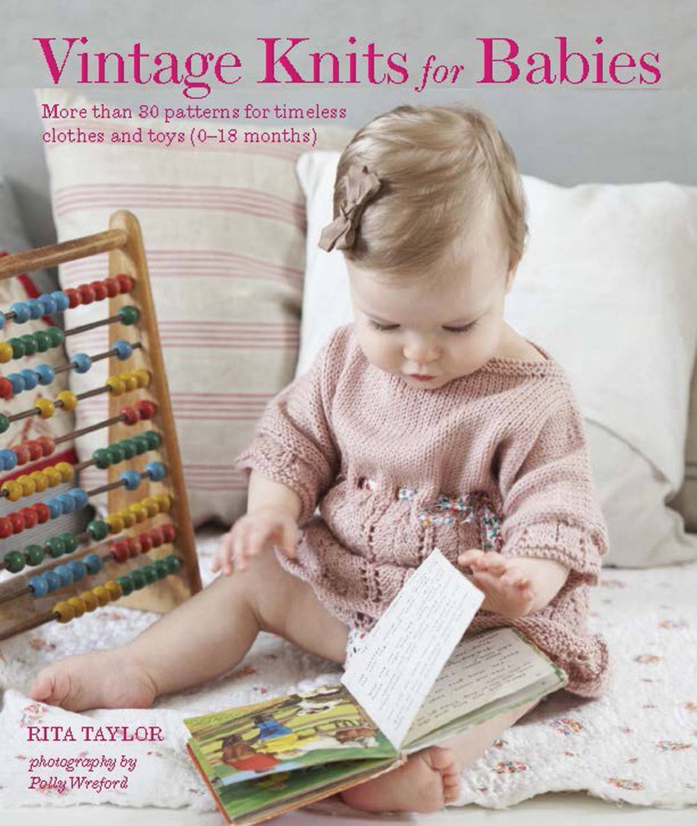 Vintage Knits for Babies: 30 Patterns for Timeless Clothes, Toys and Gifts (0-18 Months) *Very Good*