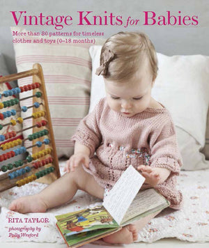 Vintage Knits for Babies: 30 Patterns for Timeless Clothes, Toys and Gifts (0-18 Months) *Very Good*